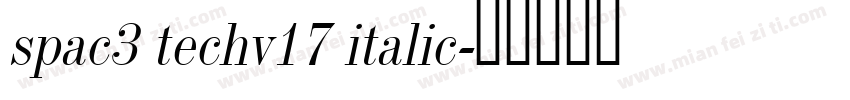 spac3 techv17 italic字体转换